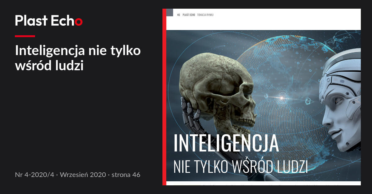 Inteligencja nie tylko wśród ludzi | Plast Echo 4-2020/4, Wrzesień 2020, s. 46