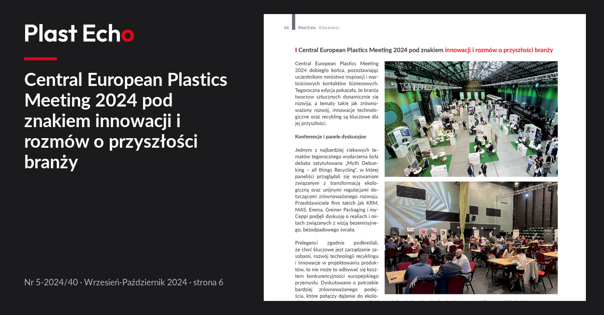 Central European Plastics Meeting 2024 pod znakiem innowacji i rozmów o przyszłości branży | Plast Echo 5-2024/40, Wrzesień-Październik 2024, s. 6