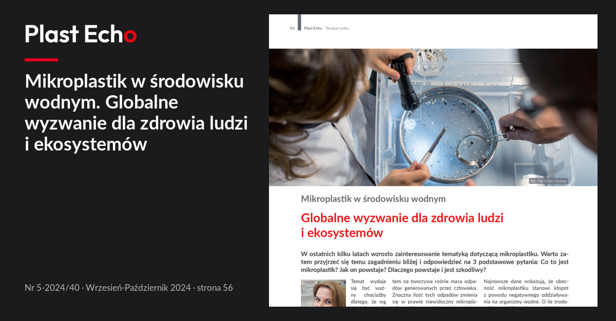 Mikroplastik w środowisku wodnym. Globalne wyzwanie dla zdrowia ludzi i ekosystemów | Plast Echo 5-2024/40, Wrzesień-Październik 2024, s. 56