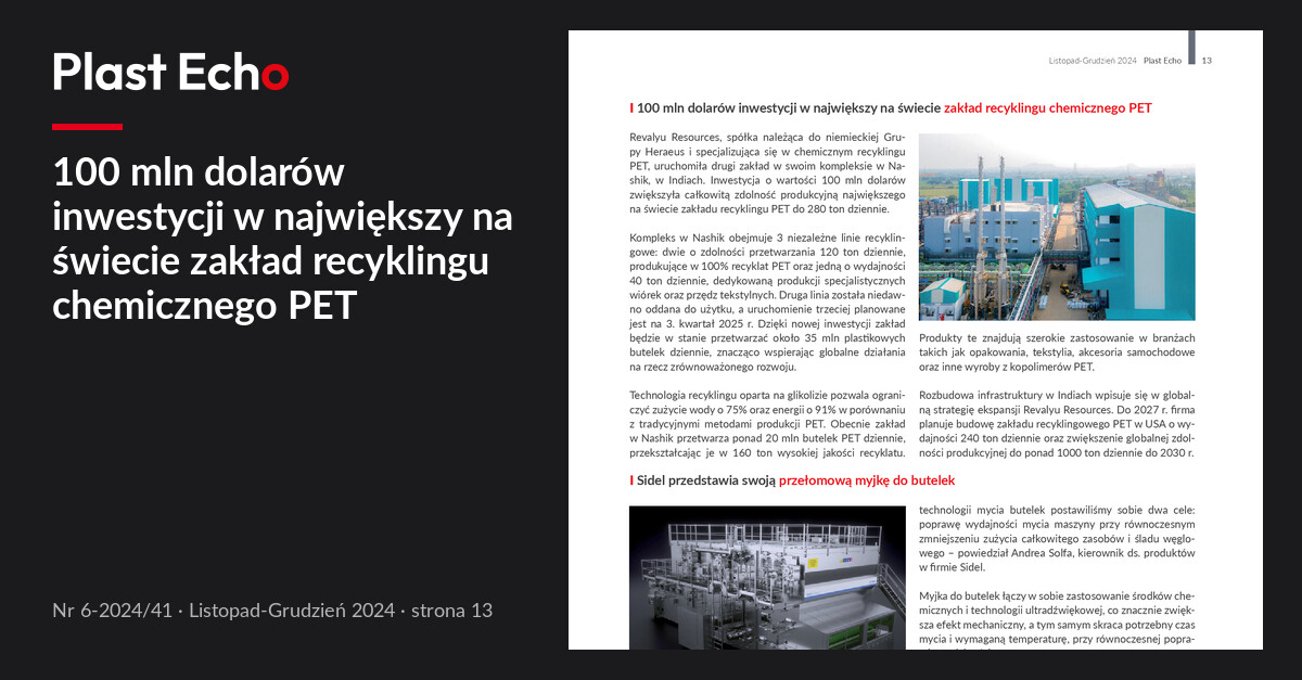100 mln dolarów inwestycji w największy na świecie zakład recyklingu chemicznego PET | Plast Echo 6-2024/41, Listopad-Grudzień 2024, s. 13