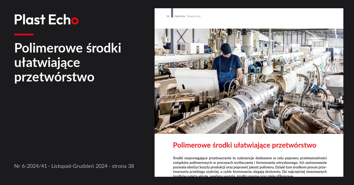 Polimerowe środki ułatwiające przetwórstwo | Plast Echo 6-2024/41, Listopad-Grudzień 2024, s. 38