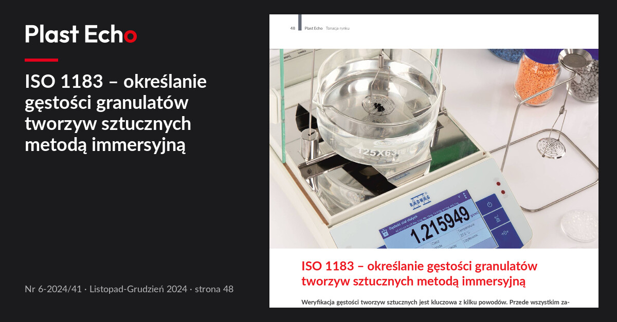 ISO 1183 – określanie gęstości granulatów tworzyw sztucznych metodą immersyjną | Plast Echo 6-2024/41, Listopad-Grudzień 2024, s. 48