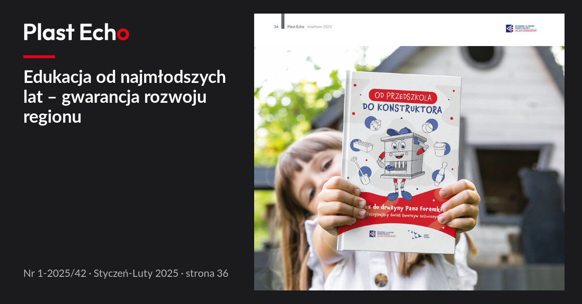 Edukacja od najmłodszych lat – gwarancja rozwoju regionu | Plast Echo 1-2025/42, Styczeń-Luty 2025, s. 36