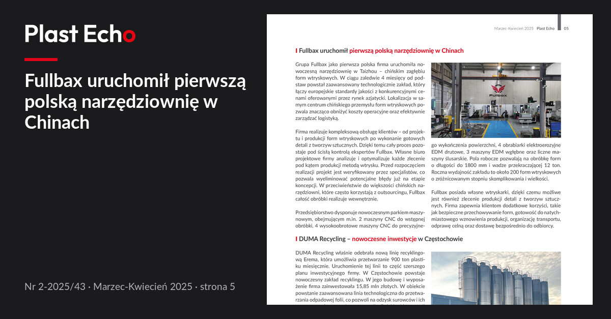 Fullbax uruchomił pierwszą polską narzędziownię w Chinach | Plast Echo 2-2025/43, Marzec-Kwiecień 2025, s. 5