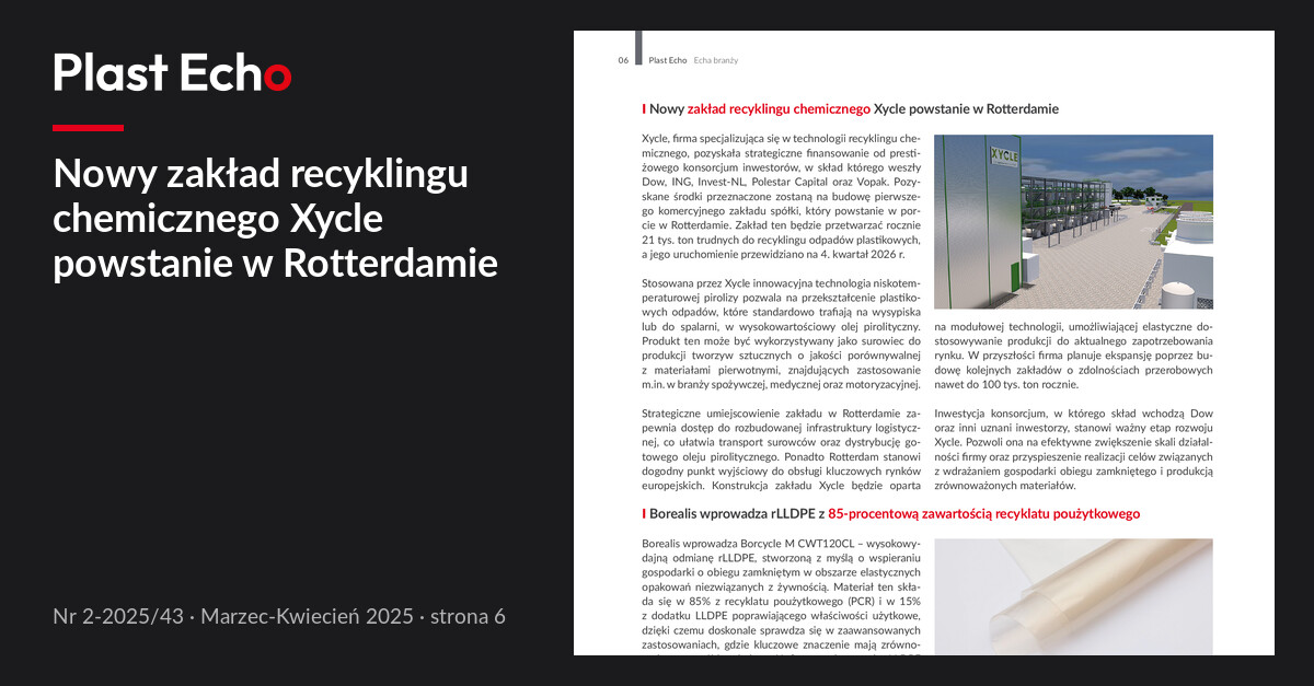 Nowy zakład recyklingu chemicznego Xycle powstanie w Rotterdamie | Plast Echo 2-2025/43, Marzec-Kwiecień 2025, s. 6