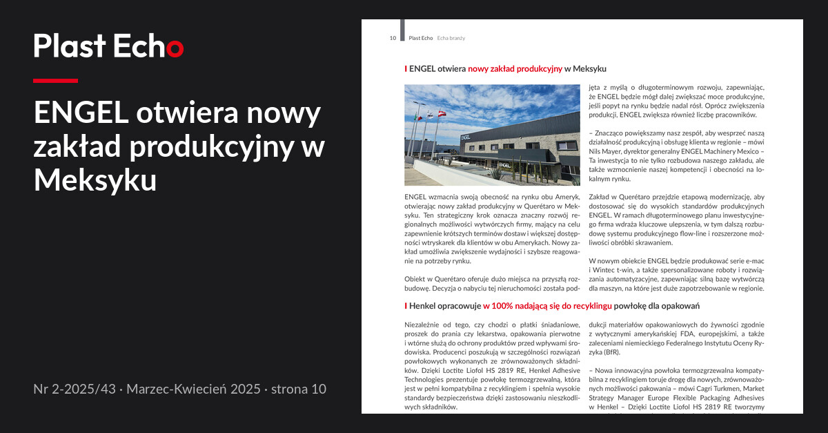 ENGEL otwiera nowy zakład produkcyjny w Meksyku | Plast Echo 2-2025/43, Marzec-Kwiecień 2025, s. 10