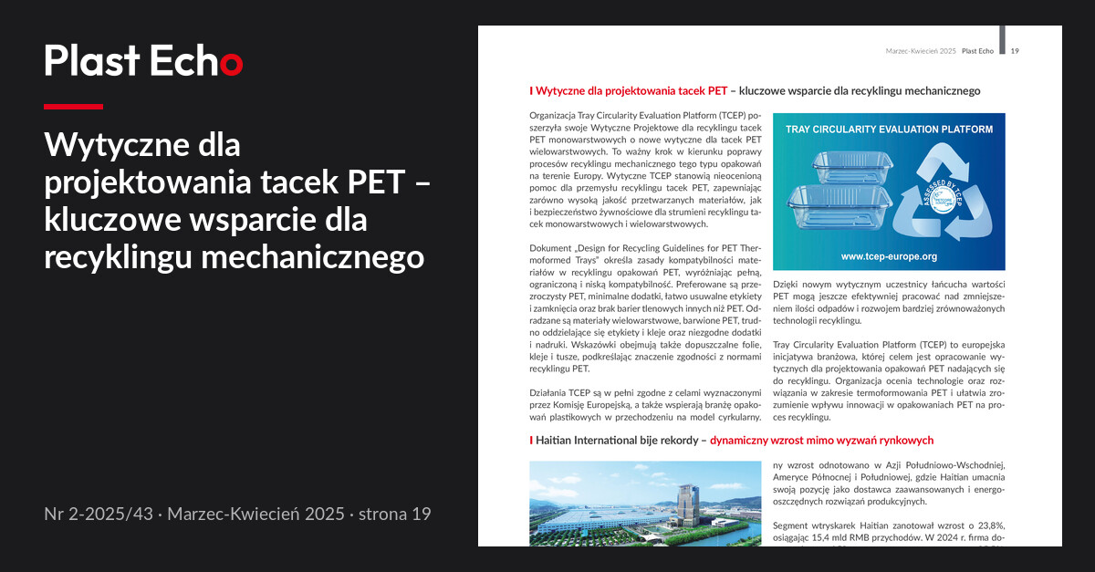 Wytyczne dla projektowania tacek PET – kluczowe wsparcie dla recyklingu mechanicznego | Plast Echo 2-2025/43, Marzec-Kwiecień 2025, s. 19