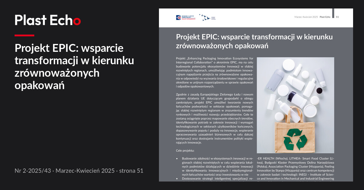 Projekt EPIC: wsparcie transformacji w kierunku zrównoważonych opakowań | Plast Echo 2-2025/43, Marzec-Kwiecień 2025, s. 51