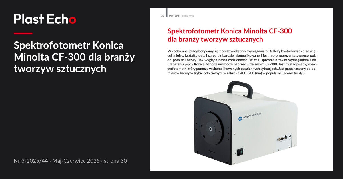 Spektrofotometr Konica Minolta CF-300 dla branży tworzyw sztucznych | Plast Echo 3-2025/44, Maj-Czerwiec 2025, s. 30
