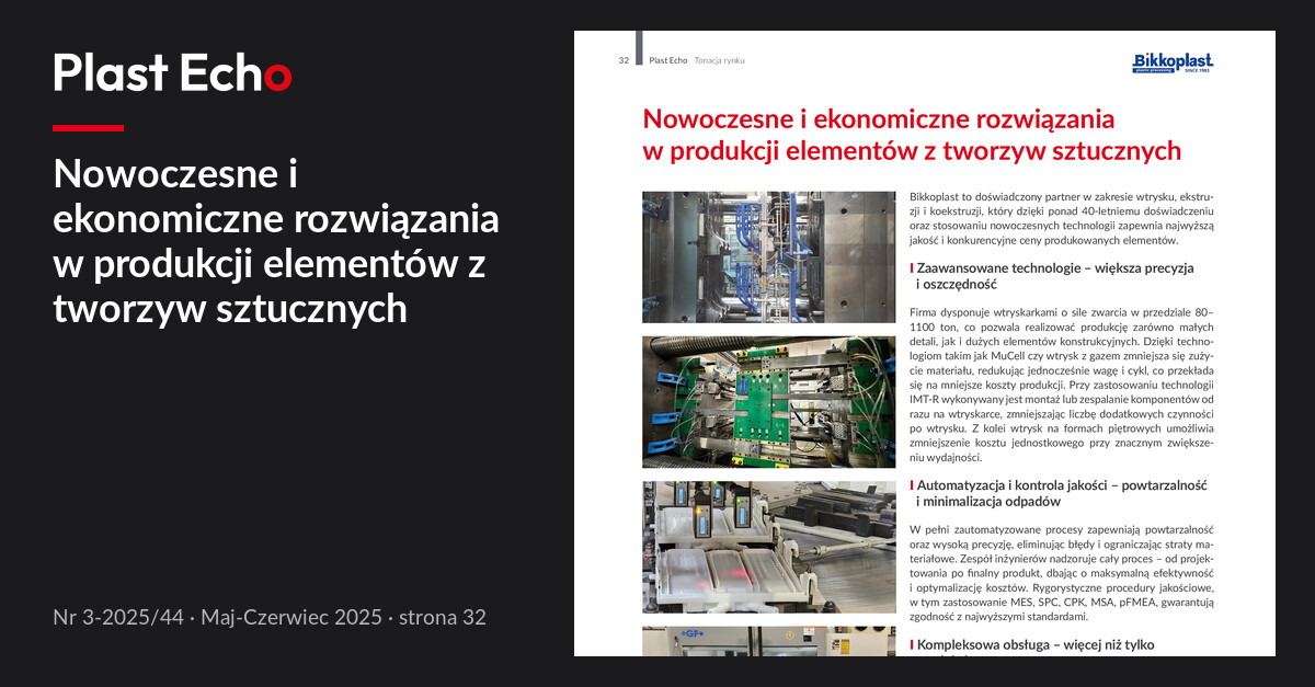 Nowoczesne i ekonomiczne rozwiązania w produkcji elementów z tworzyw sztucznych | Plast Echo 3-2025/44, Maj-Czerwiec 2025, s. 32