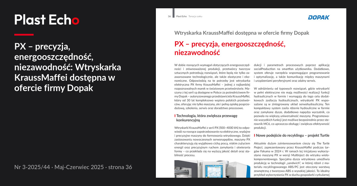 PX – precyzja, energooszczędność, niezawodność: Wtryskarka KraussMaffei dostępna w ofercie firmy Dopak | Plast Echo 3-2025/44, Maj-Czerwiec 2025, s. 36