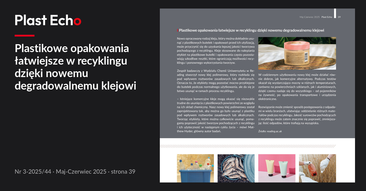 Plastikowe opakowania łatwiejsze w recyklingu dzięki nowemu degradowalnemu klejowi | Plast Echo 3-2025/44, Maj-Czerwiec 2025, s. 39