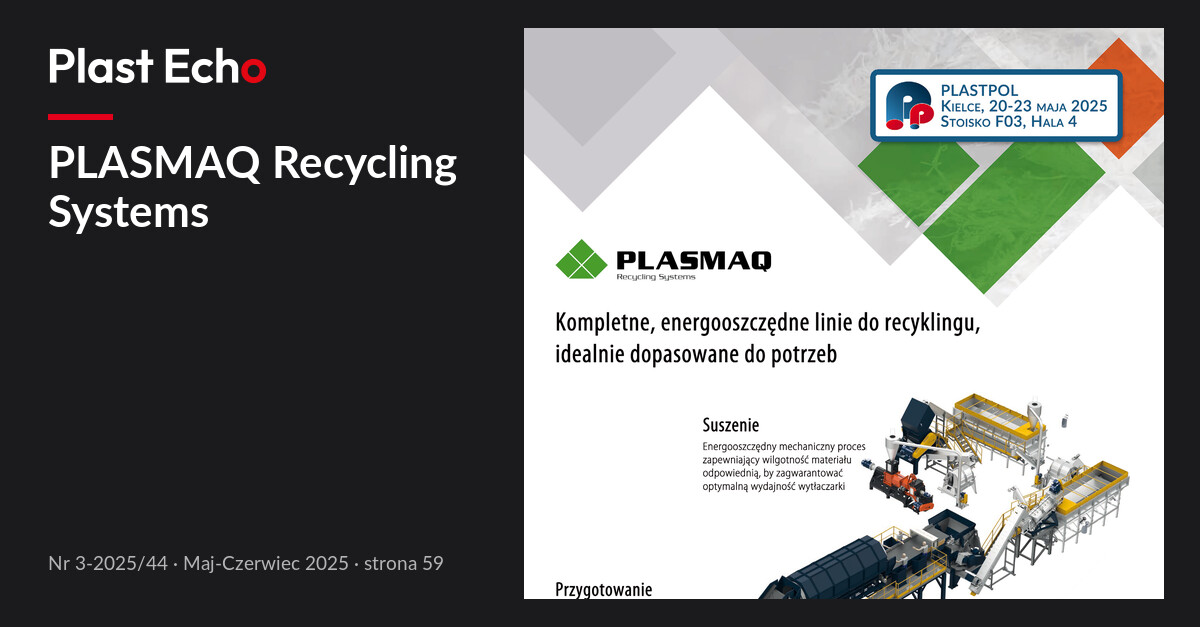 PLASMAQ Recycling Systems | Plast Echo 3-2025/44, Maj-Czerwiec 2025, s. 59