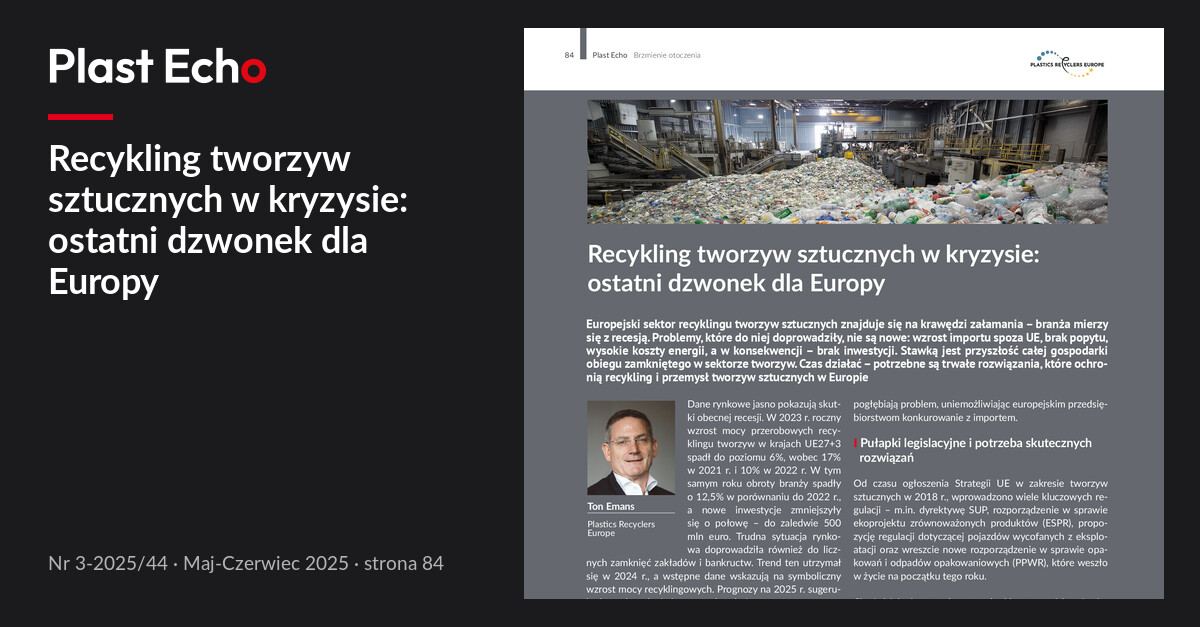 Recykling tworzyw sztucznych w kryzysie: ostatni dzwonek dla Europy | Plast Echo 3-2025/44, Maj-Czerwiec 2025, s. 84