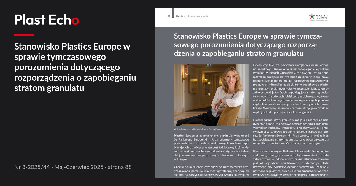 Stanowisko Plastics Europe w sprawie tymczasowego porozumienia dotyczącego rozporządzenia o zapobieganiu stratom granulatu | Plast Echo 3-2025/44, Maj-Czerwiec 2025, s. 88