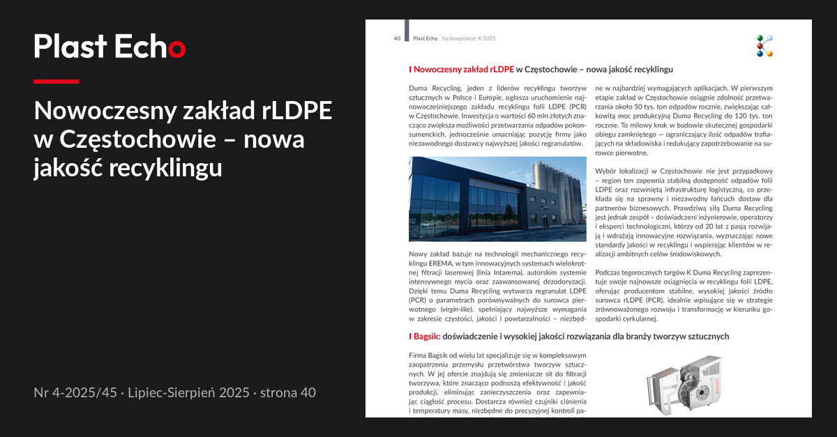 Nowoczesny zakład rLDPE w Częstochowie – nowa jakość recyklingu | Plast Echo 4-2025/45, Lipiec-Sierpień 2025, s. 40