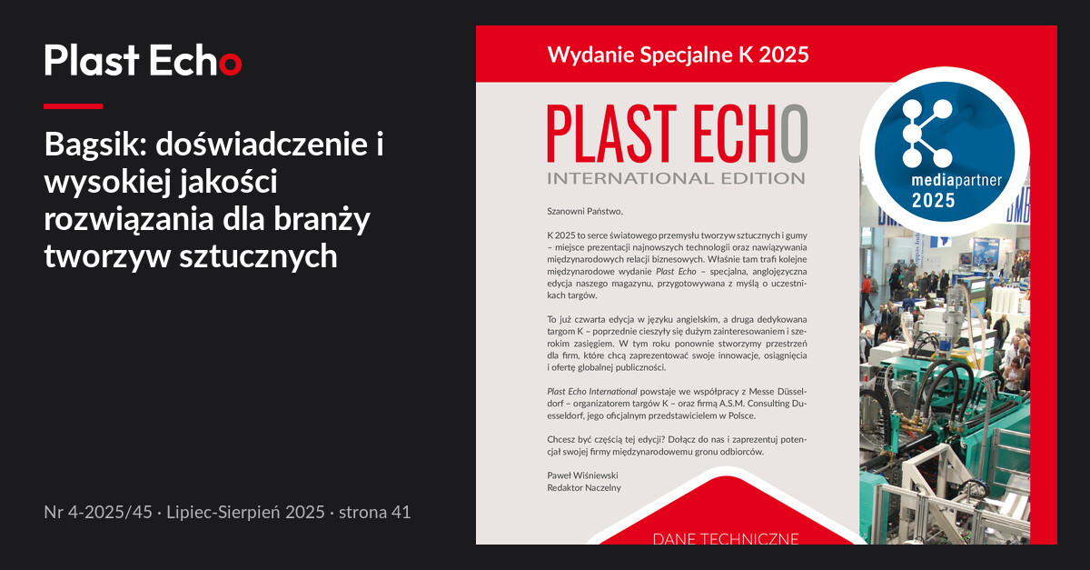 Bagsik: doświadczenie i wysokiej jakości rozwiązania dla branży tworzyw sztucznych | Plast Echo 4-2025/45, Lipiec-Sierpień 2025, s. 41