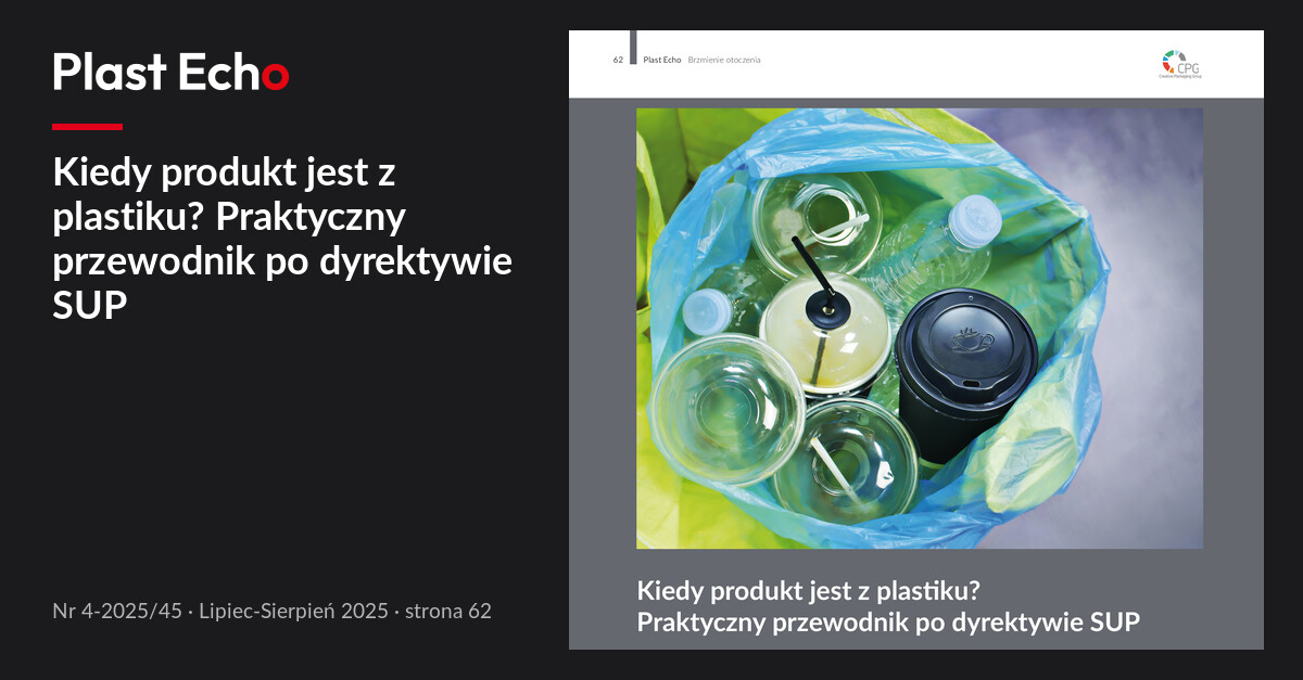 Kiedy produkt jest z plastiku? Praktyczny przewodnik po dyrektywie SUP | Plast Echo 4-2025/45, Lipiec-Sierpień 2025, s. 62