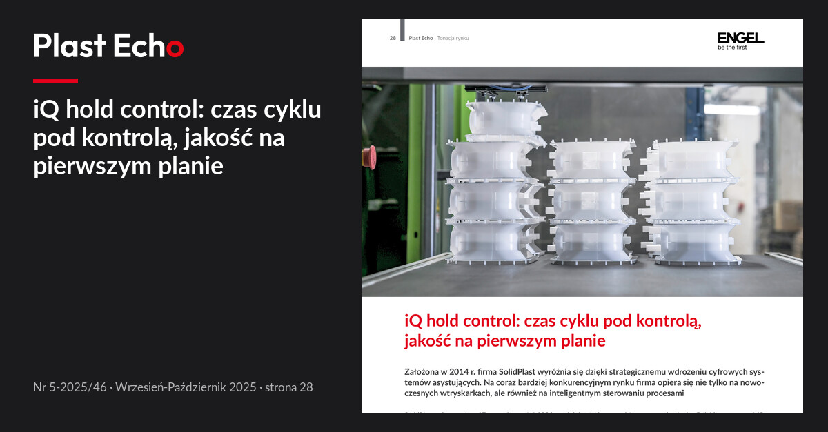 iQ hold control: czas cyklu pod kontrolą, jakość na pierwszym planie | Plast Echo 5-2025/46, Wrzesień-Październik 2025, s. 28
