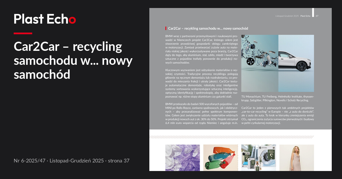 Car2Car – recycling samochodu w... nowy samochód | Plast Echo 6-2025/47, Listopad-Grudzień 2025, s. 37
