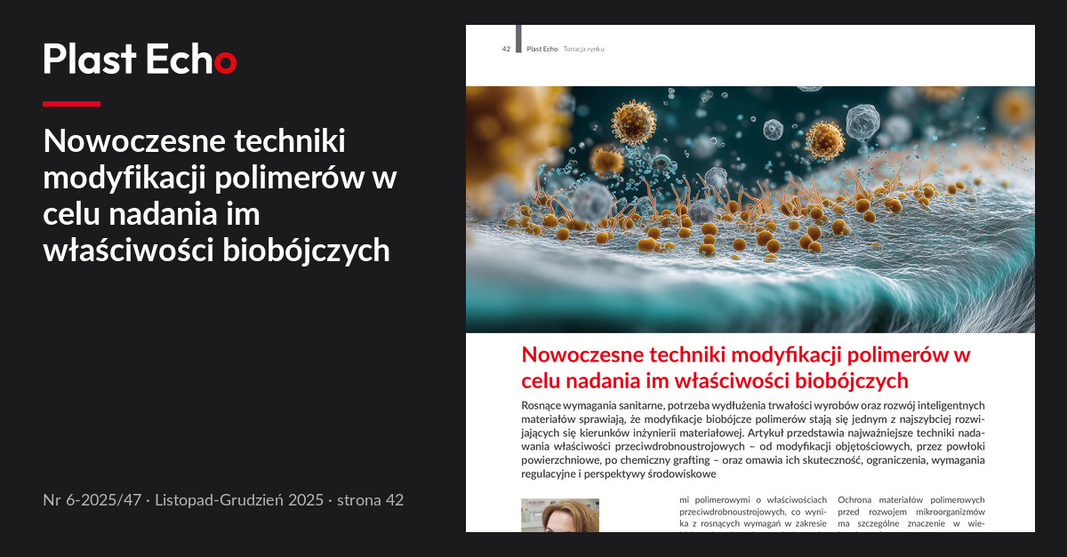 Nowoczesne techniki modyfikacji polimerów w celu nadania im właściwości biobójczych | Plast Echo 6-2025/47, Listopad-Grudzień 2025, s. 42