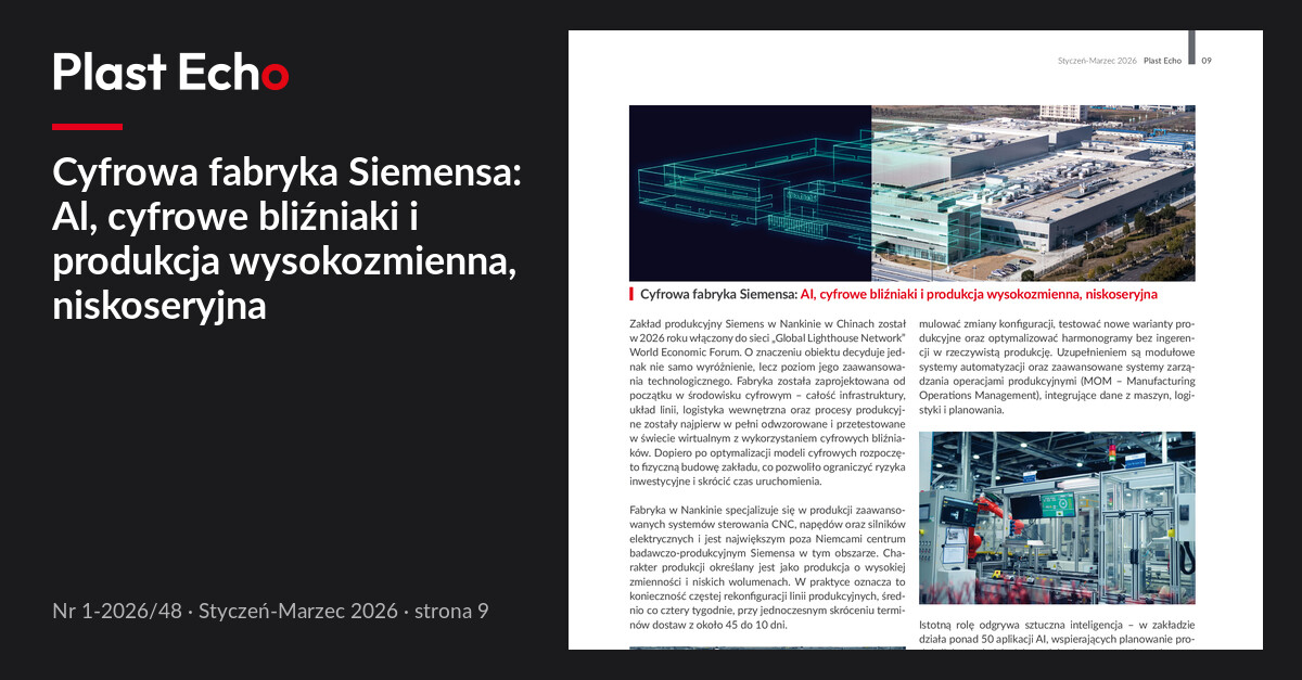 Cyfrowa fabryka Siemensa: Al, cyfrowe bliźniaki i produkcja wysokozmienna, niskoseryjna | Plast Echo 1-2026/48, Styczeń-Marzec 2026, s. 9