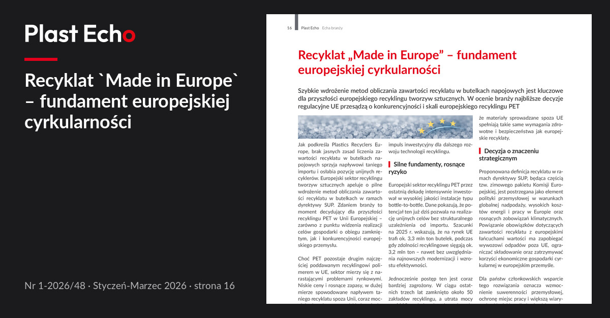 Recyklat `Made in Europe` – fundament europejskiej cyrkularności | Plast Echo 1-2026/48, Styczeń-Marzec 2026, s. 16