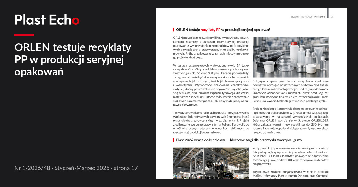 ORLEN testuje recyklaty PP w produkcji seryjnej opakowań | Plast Echo 1-2026/48, Styczeń-Marzec 2026, s. 17