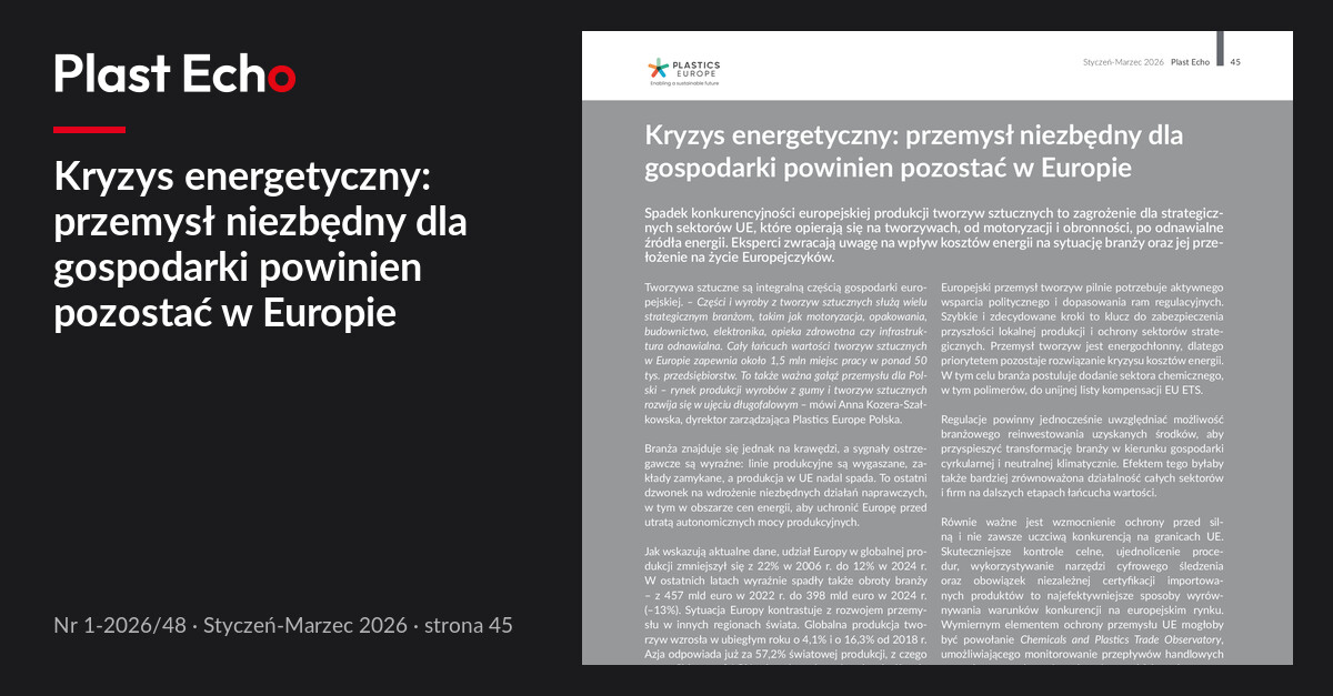 Kryzys energetyczny: przemysł niezbędny dla gospodarki powinien pozostać w Europie | Plast Echo 1-2026/48, Styczeń-Marzec 2026, s. 45
