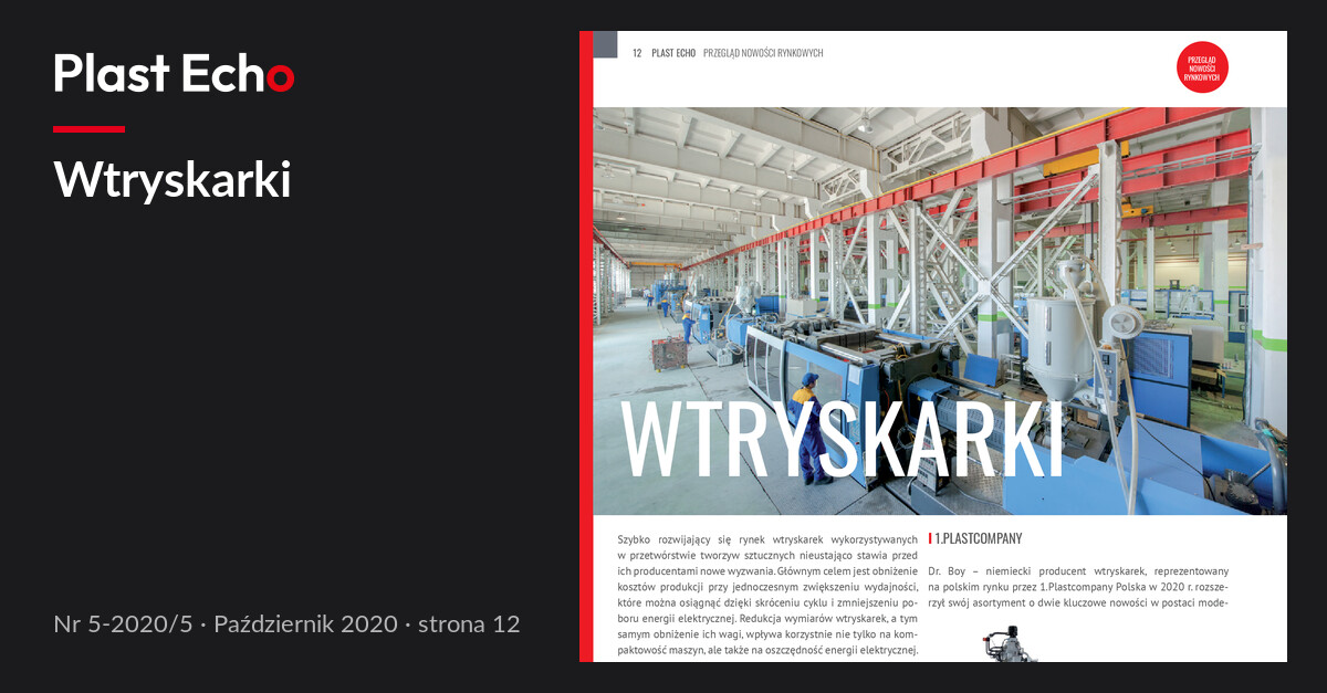 Wtryskarki | Plast Echo 5-2020/5, Październik 2020, s. 12