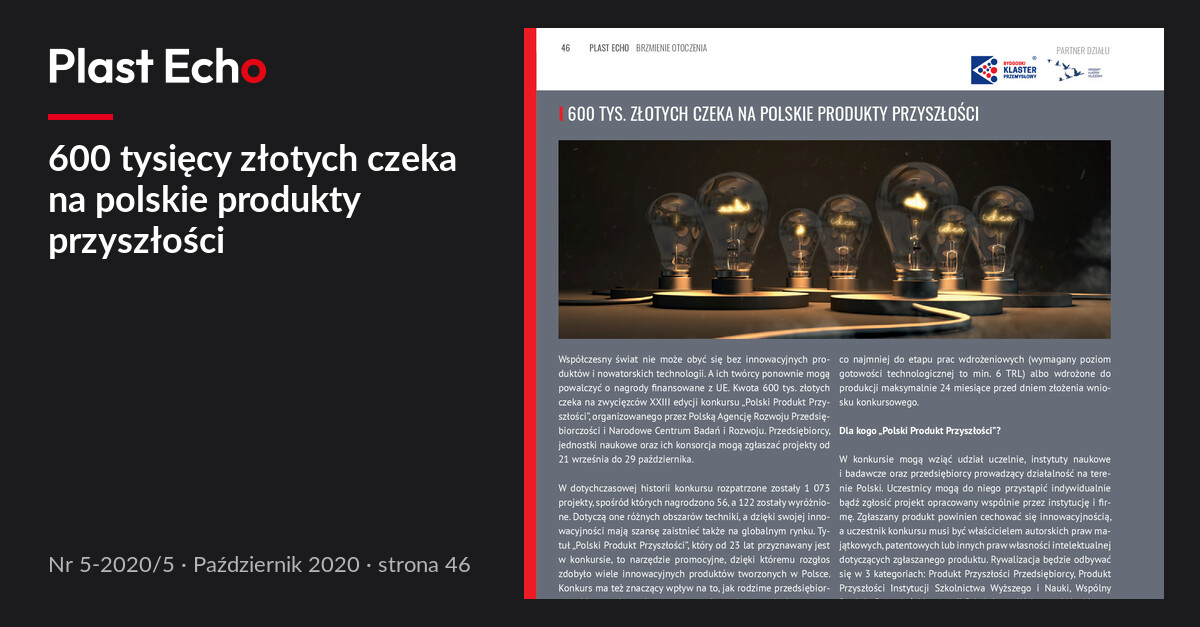 600 tysięcy złotych czeka na polskie produkty przyszłości | Plast Echo 5-2020/5, Październik 2020, s. 46