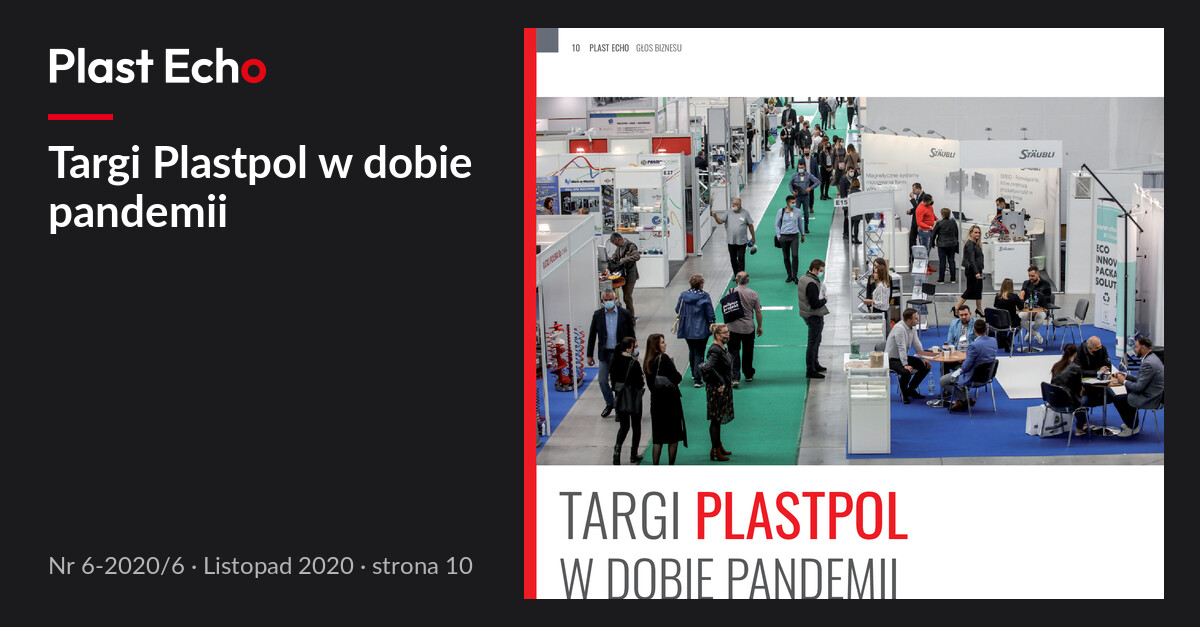 Targi Plastpol w dobie pandemii | Plast Echo 6-2020/6, Listopad 2020, s. 10