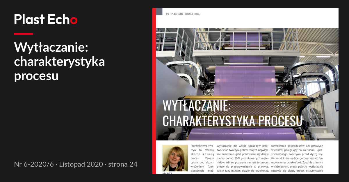 Wytłaczanie: charakterystyka procesu | Plast Echo 6-2020/6, Listopad 2020, s. 24