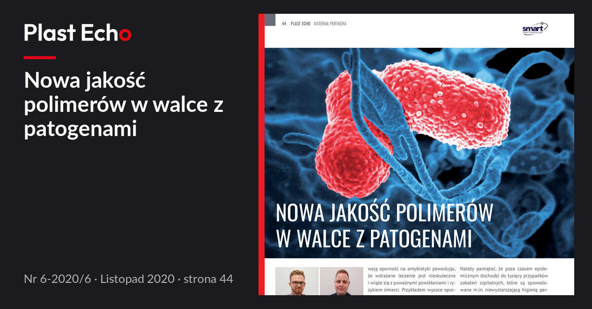 Nowa jakość polimerów w walce z patogenami | Plast Echo 6-2020/6, Listopad 2020, s. 44
