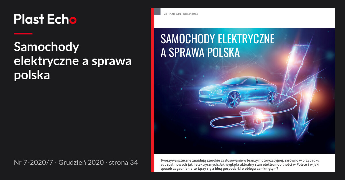 Samochody elektryczne a sprawa polska | Plast Echo 7-2020/7, Grudzień 2020, s. 34