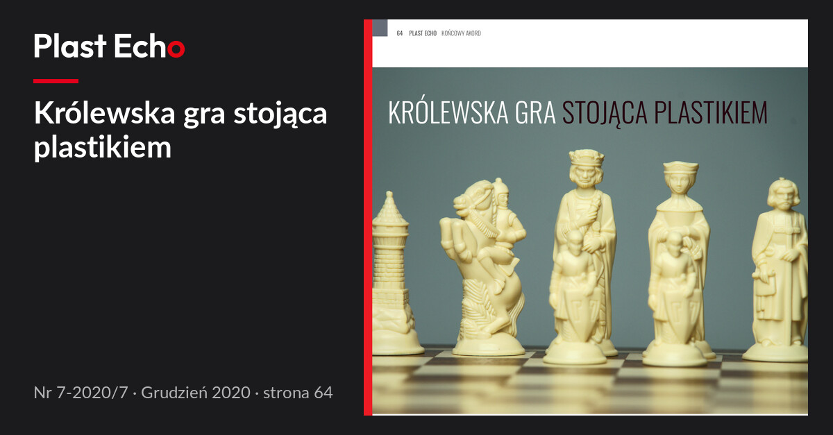 Królewska gra stojąca plastikiem | Plast Echo 7-2020/7, Grudzień 2020, s. 64
