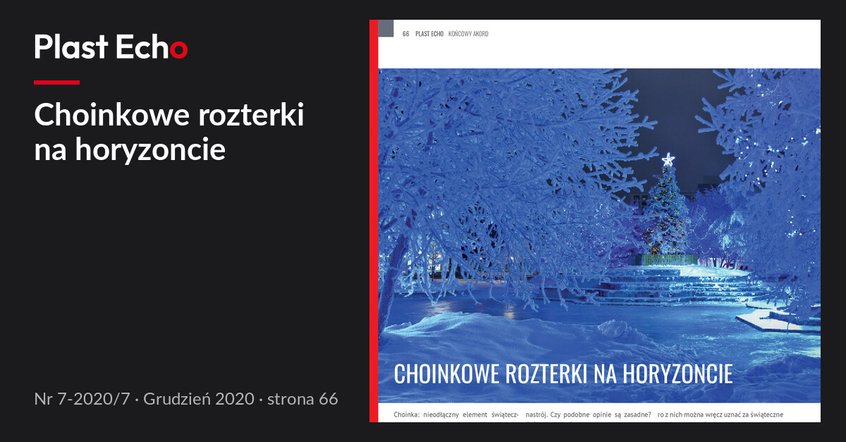 Choinkowe rozterki na horyzoncie | Plast Echo 7-2020/7, Grudzień 2020, s. 66