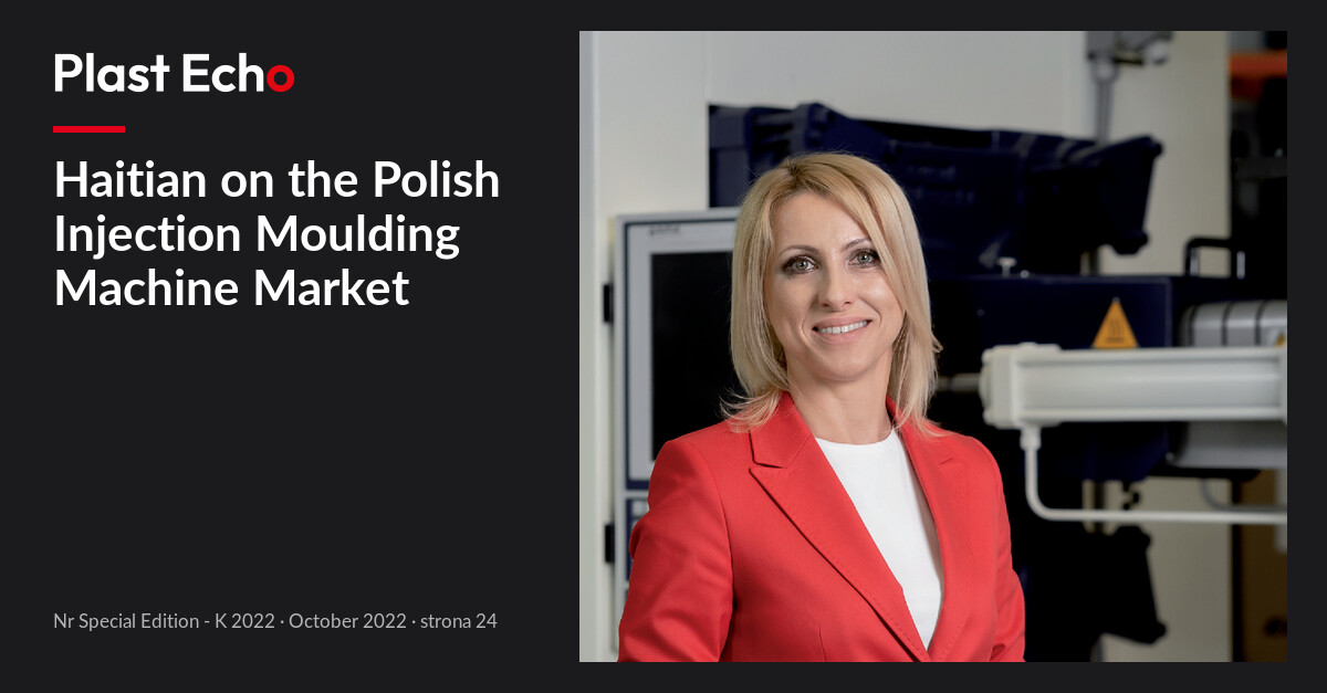 Haitian on the Polish Injection Moulding Machine Market | Plast Echo Special Edition - K 2022, October 2022, s. 24