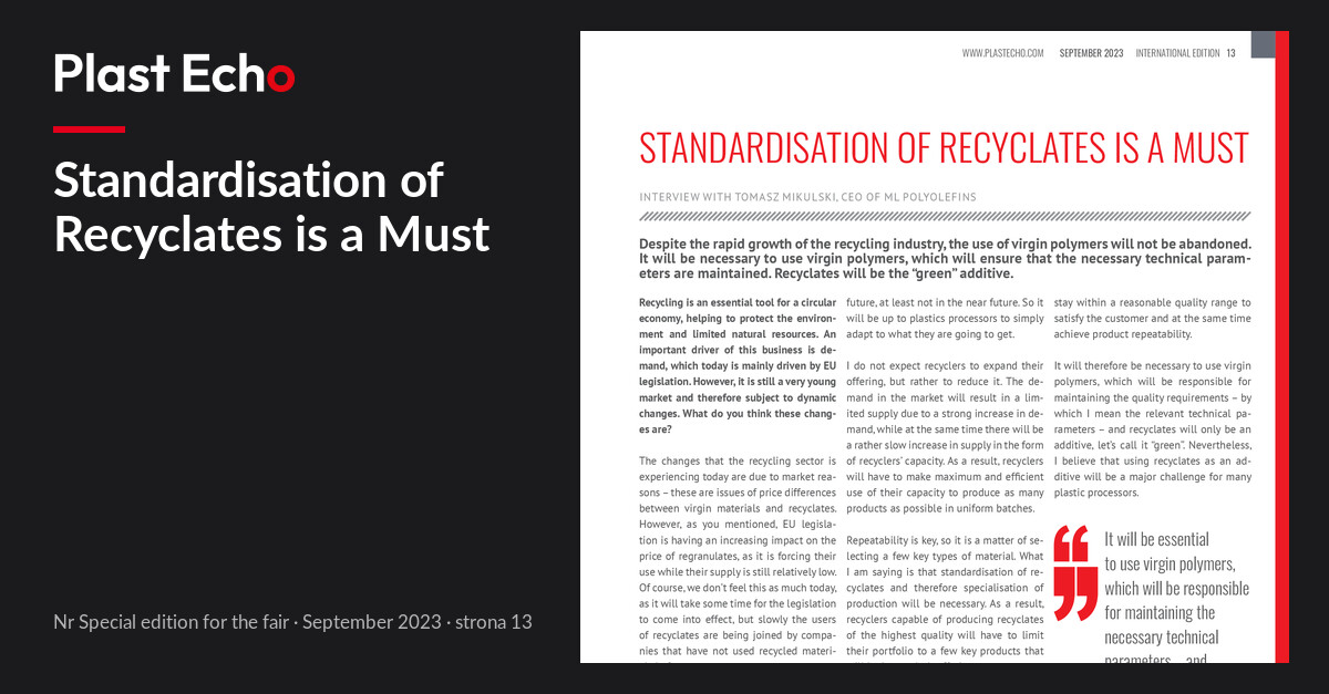Standardisation of Recyclates is a Must | Plast Echo Special edition for the fair, September 2023, s. 13