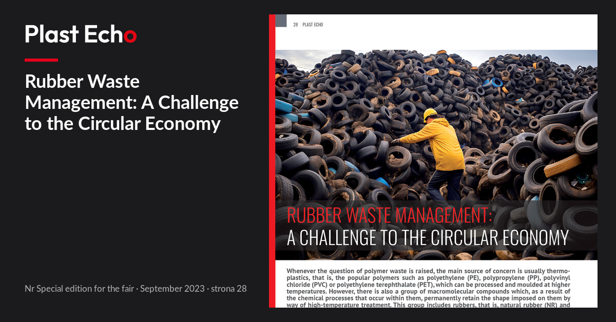 Rubber Waste Management: A Challenge to the Circular Economy | Plast Echo Special edition for the fair, September 2023, s. 28