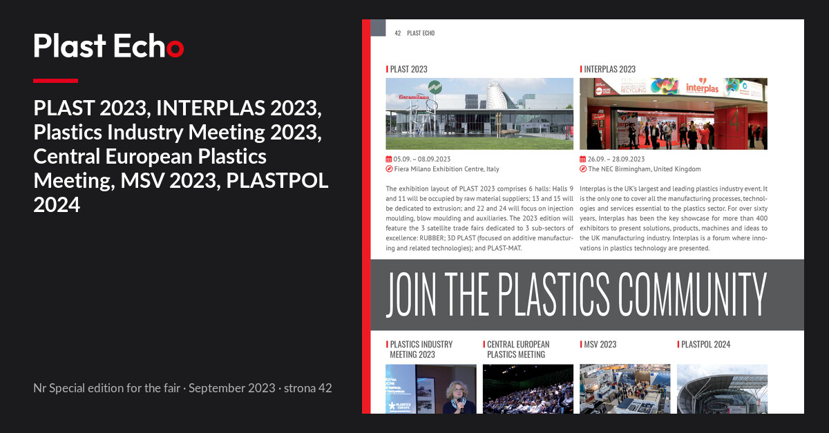 PLAST 2023, INTERPLAS 2023, Plastics Industry Meeting 2023, Central European Plastics Meeting, MSV 2023, PLASTPOL 2024 | Plast Echo Special edition for the fair, September 2023, s. 42