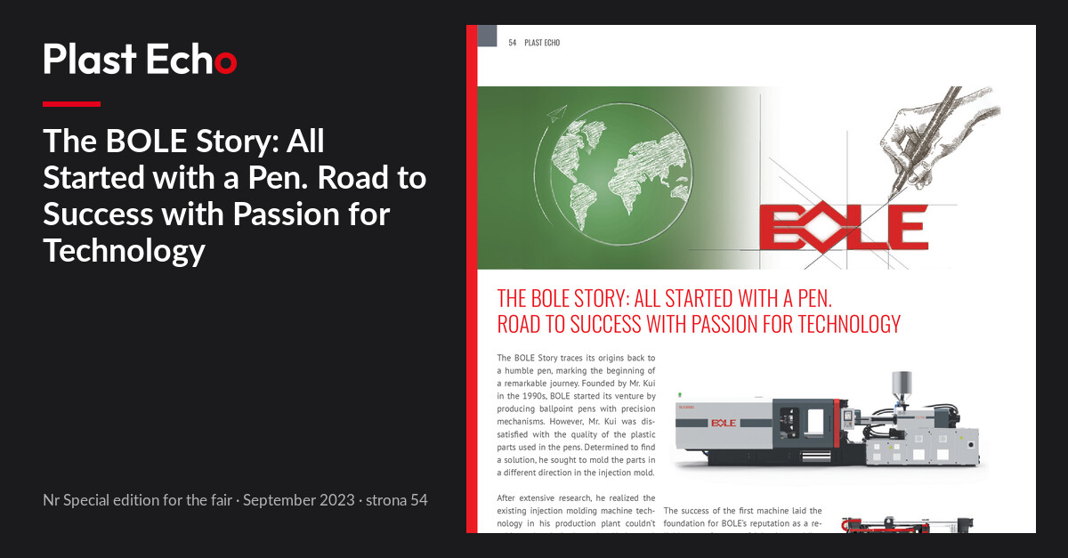 The BOLE Story: All Started with a Pen. Road to Success with Passion for Technology | Plast Echo Special edition for the fair, September 2023, s. 54