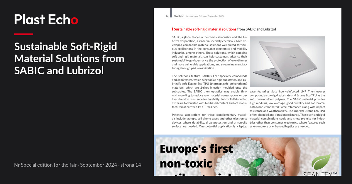 Sustainable Soft-Rigid Material Solutions from SABIC and Lubrizol | Plast Echo Special edition for the fair, September 2024, s. 14