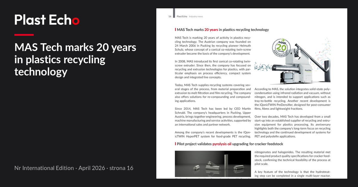 MAS Tech marks 20 years in plastics recycling technology | Plast Echo International Edition, April 2026, p. 16