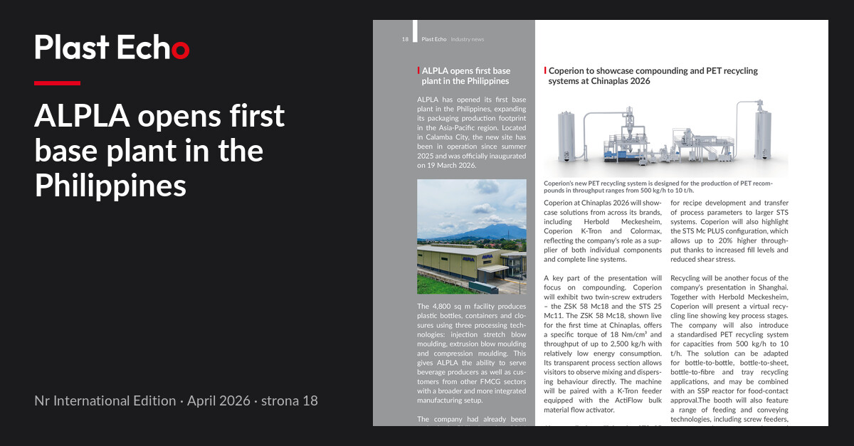 ALPLA opens first base plant in the Philippines | Plast Echo International Edition, April 2026, p. 18