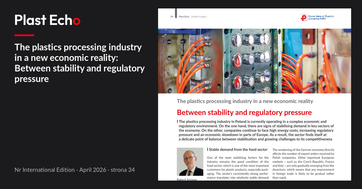 The plastics processing industry in a new economic reality: Between stability and regulatory pressure | Plast Echo International Edition, April 2026, p. 34