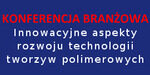 Innowacyjne aspekty rozwoju technologii tworzyw
