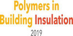 Polymers in Building Insulation 2019