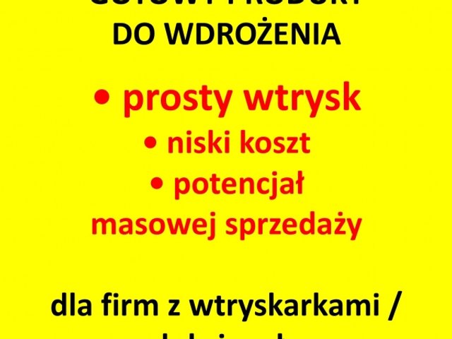 Gotowy produkt/projekt do wdrożenia – prosty wtrysk, duży potencjał sprzedaży