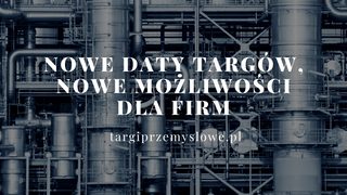 Nowe daty targów, nowe mo